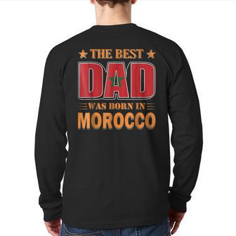 The Best Dad Was Born In Morocco Back Print Long Sleeve T-shirt | Mazezy