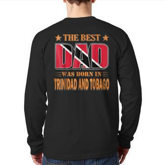 The Best Dad Was Born In Trinidad And Tobago Back Print Long Sleeve T-shirt | Mazezy CA