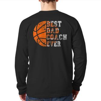 Best Dad Coach Ever Father's Day Basketball Player Fan Papa Back Print Long Sleeve T-shirt | Mazezy