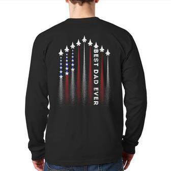 Best Dad Ever American Flag Us Air Fighter Fathers Day Back Print Long Sleeve T-shirt | Mazezy