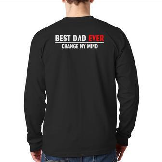 Best Dad Ever Change My Mind Back Print Long Sleeve T-shirt | Mazezy