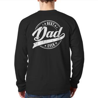 Best Dad Ever Fathers Day For Men Papa Wife Daughter Back Print Long Sleeve T-shirt | Mazezy