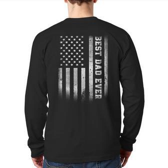 Best Dad Ever Flag American Fathers Day For Dad Son Back Print Long Sleeve T-shirt | Mazezy