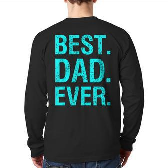 Best Dad Ever Dad Quote Act020e Back Print Long Sleeve T-shirt | Mazezy