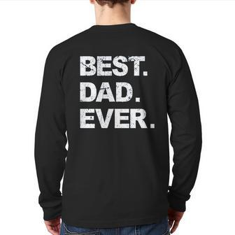 Best Dad Ever Sarcastic Dad Back Print Long Sleeve T-shirt | Mazezy