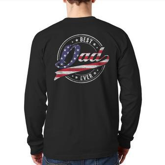 Best Dad Ever For Proud Patriotic Us Flag Dad Father Papa Back Print Long Sleeve T-shirt | Mazezy
