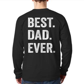 Best Dad Ever T Father's Day Men Husband Back Print Long Sleeve T-shirt | Mazezy