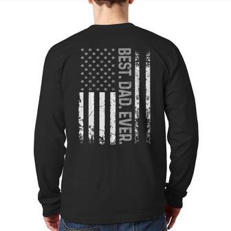 Best Dad Ever Usa Flag United States For Dad On Father's Day Back Print Long Sleeve T-shirt | Mazezy