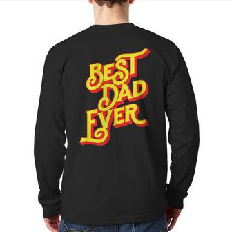 Best Dad Ever Vintage Font Retro Typography Fathers Day Back Print Long Sleeve T-shirt | Mazezy