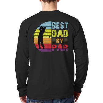 Best Dad By Par Daddy Father's Day Golf Lover Back Print Long Sleeve T-shirt | Mazezy