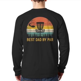 Best Dad By Par Disc Golf Dad Father's Day Back Print Long Sleeve T-shirt | Mazezy