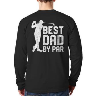 Best Dad By Par Father's Day Golf Lover Back Print Long Sleeve T-shirt | Mazezy