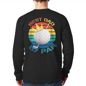 Best Dad By Par Golf For Father's Day Golfing Back Print Long Sleeve T-shirt | Mazezy