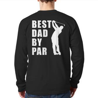 Best Dad By Par Golf Back Print Long Sleeve T-shirt | Mazezy