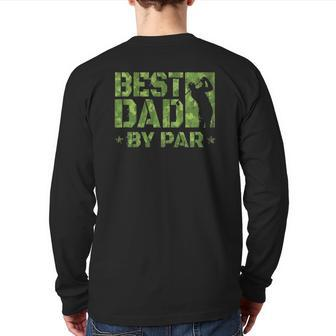 Best Dad By Par Golf Father's Day Back Print Long Sleeve T-shirt | Mazezy