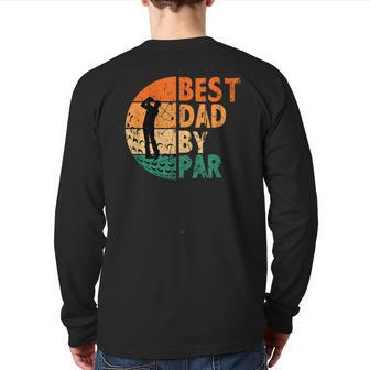 Best Dad By Par Golf Father's Day Golfing Back Print Long Sleeve T-shirt | Mazezy AU