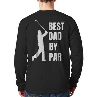 Best Dad By Par Golf Lover Dad Back Print Long Sleeve T-shirt | Mazezy