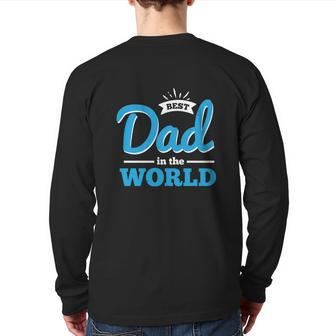Best Dad In The World Back Print Long Sleeve T-shirt | Mazezy
