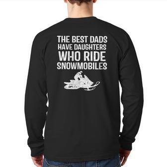 The Best Dads Have Daughter Who Ride Snowmobiles Back Print Long Sleeve T-shirt | Mazezy