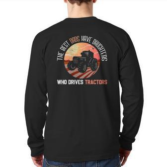 Best Dads Have Daughters Who Drives Tractors Fathers Day Back Print Long Sleeve T-shirt | Mazezy