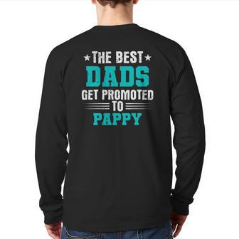 The Best Dads Get Promoted To Pappy Dads Pappy Back Print Long Sleeve T-shirt | Mazezy AU