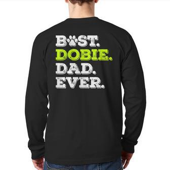 Best Dobie Dad Ever Doberman Pinscher Dog Lover Back Print Long Sleeve T-shirt | Mazezy