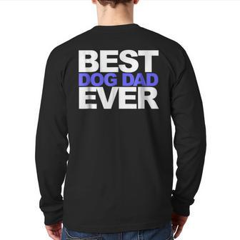 Best Dog Dad Ever T For Dads And Pet Lovers Back Print Long Sleeve T-shirt | Mazezy