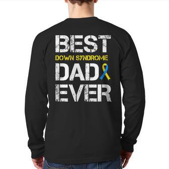 Best Down Syndrome Dad Ever Down Syndrome Back Print Long Sleeve T-shirt | Mazezy