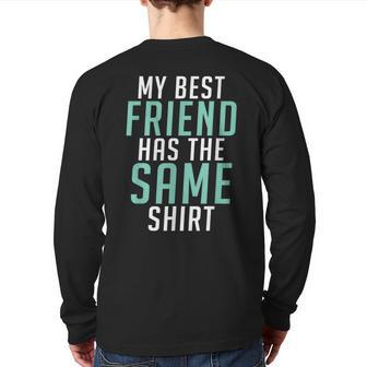 My Best Friend Has The Same Friendship Back Print Long Sleeve T-shirt - Monsterry