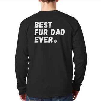 Best Fur Dad Ever Dog Or Cat Lover Father's Day Back Print Long Sleeve T-shirt | Mazezy