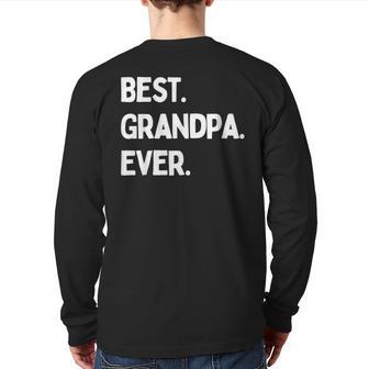 Best Grandpa Ever For Grandpa Back Print Long Sleeve T-shirt | Mazezy