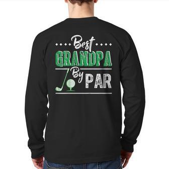 Best Grandpa By Par Golf Father's Day Back Print Long Sleeve T-shirt | Mazezy