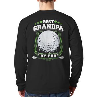 Best Grandpa By Par Golf Papa Grandfather Pop Dad Golf Back Print Long Sleeve T-shirt | Mazezy UK