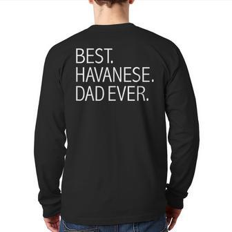 Best Havanese Dad Ever Dog Dad Owners Dog Lover Back Print Long Sleeve T-shirt | Mazezy