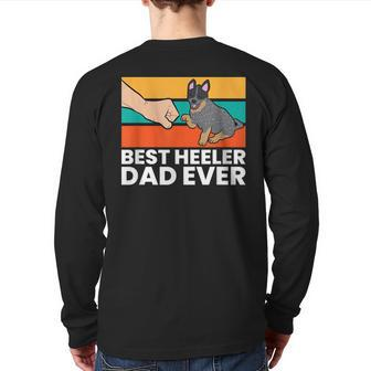Best Heeler Dad Ever Blue Heeler Dad Australian Cattle Dog Back Print Long Sleeve T-shirt | Mazezy