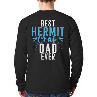 Best Hermit Crab Dad Ever Hermit Crab Dad Back Print Long Sleeve T-shirt | Mazezy