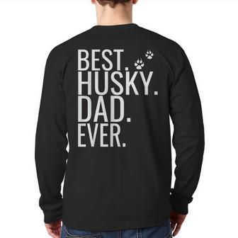 Best Husky Dad Ever Fathers Day 2019 For Puppy Lovers Back Print Long Sleeve T-shirt | Mazezy