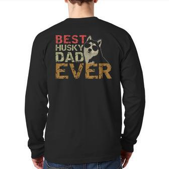 Best Husky Dad Ever Siberian Husky Dog Dad Back Print Long Sleeve T-shirt | Mazezy