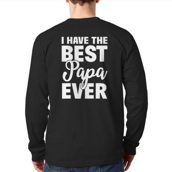 I Have The Best Papa Ever Daughter Son Back Print Long Sleeve T-shirt | Mazezy UK
