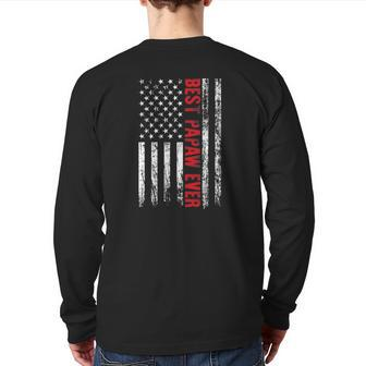Best Papaw Ever American Flag Patriotic Dad Daddy Back Print Long Sleeve T-shirt | Mazezy CA