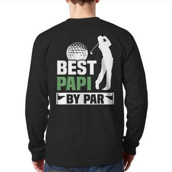Best Papi By Par Golf Grandpa Fathers Day Back Print Long Sleeve T-shirt | Mazezy