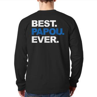 Best Papou Ever Shirt Father's Day For Grandpa Back Print Long Sleeve T-shirt | Mazezy