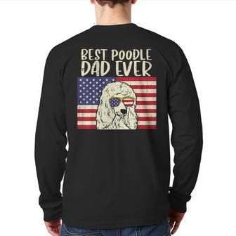 Best Poodle Dad Ever Us Flag Vintage Patriotic Dog Men Back Print Long Sleeve T-shirt | Mazezy