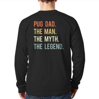 Best Pug Dad Dog Animal Lovers Cute Man Myth Legend Back Print Long Sleeve T-shirt | Mazezy
