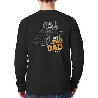 Best Pug Dad Ever Pug Clothes For Men Pug Daddy Back Print Long Sleeve T-shirt | Mazezy