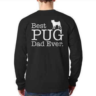 Best Pug Dad Ever T Pet Kitten Animal Parenting Back Print Long Sleeve T-shirt | Mazezy