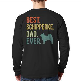 Best Schipperke Dad Ever Dog Daddy Father's Day Back Print Long Sleeve T-shirt | Mazezy CA