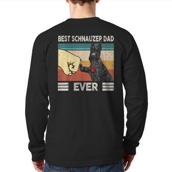 Best Schnauzer Dad Ever Retro Vintage Dad Father's Day Back Print Long Sleeve T-shirt | Mazezy