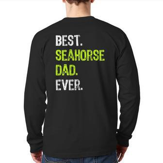 Best Seahorse Dad Ever Father's Day Daddy Back Print Long Sleeve T-shirt | Mazezy
