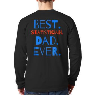 Best Statistician Dad Ever Father's Day Back Print Long Sleeve T-shirt | Mazezy